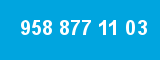 958 877 11 03